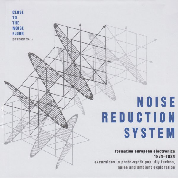 Noise Reduction System: Formative European Electronica 1974-1984 album cover
