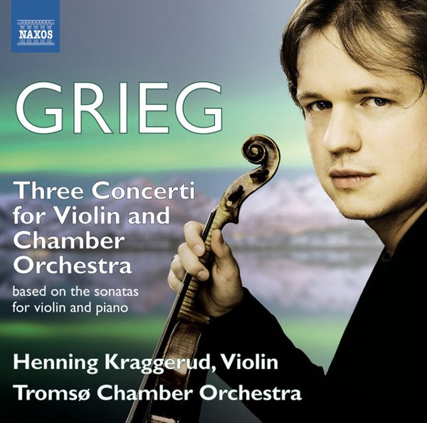 Grieg: Three Concerti for Violin and Chamber Orchestra cover