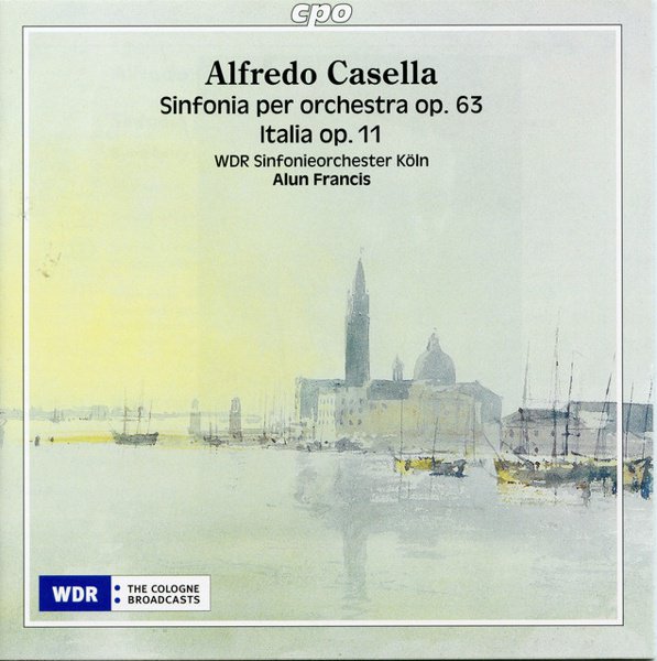 Alfredo Casella: Sinfonia per Orchestra, Op. 63; Italia, Op. 11 cover