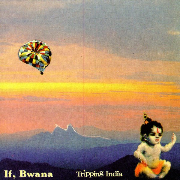 If, Bwana: Tripping India album cover
