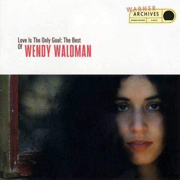 Love Is the Only Goal: The Best of Wendy Waldman cover