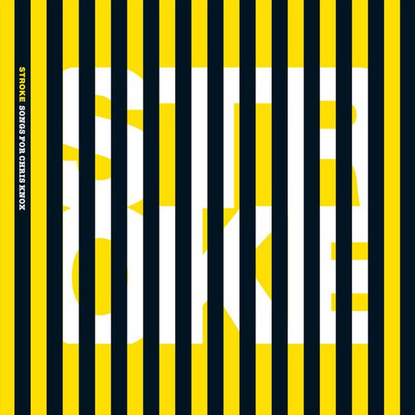 Stroke: Songs for Chris Knox album cover