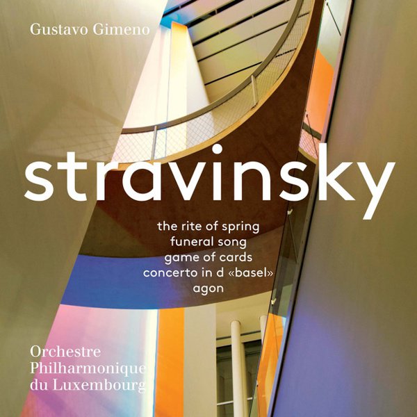 Stravinsky: The Rite of Spring; Funeral Song; Game of Cards; Concerto in D “Basel”; Agon cover