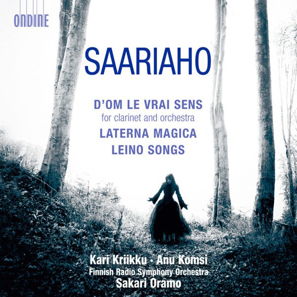 Kaija Saariaho: D’Om le Vrai Sens; Laterna Magica; Leino Songs album cover