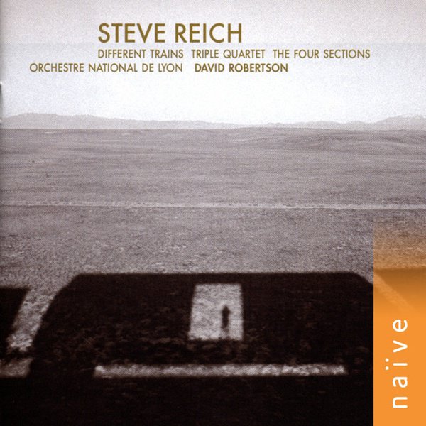 Steve Reich: Different Trains; Triple Quartet; The Four Sections cover