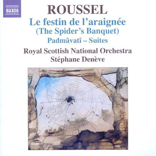 Albert Roussel: Festin de l’Araignee (The Spider’s Banquet); Padmâvatî Suites cover
