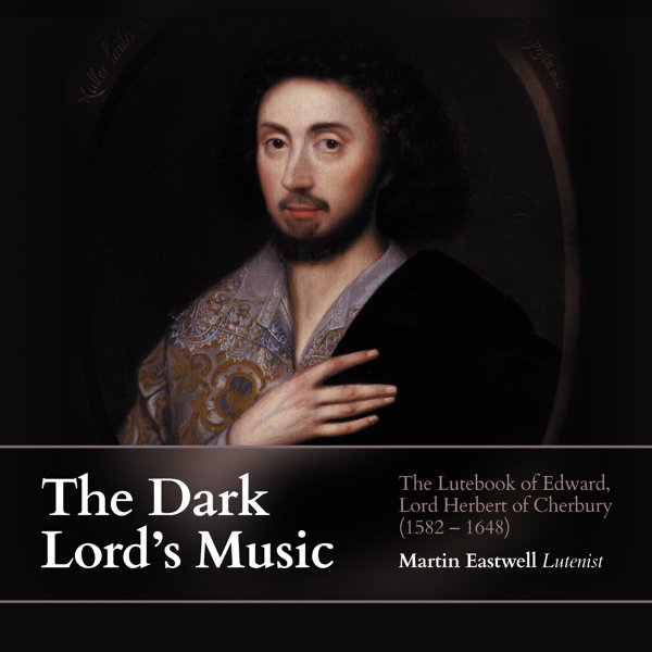 The Dark Lord&#8217;s Music: The Lutebook of Edward, Lord Herbert of Cherbury cover