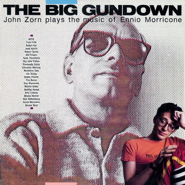 The Big Gundown: John Zorn Plays the Music of Ennio Morricone cover
