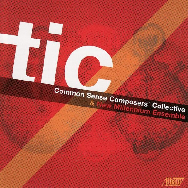 Tic: Common Sense Composers’ Collective cover