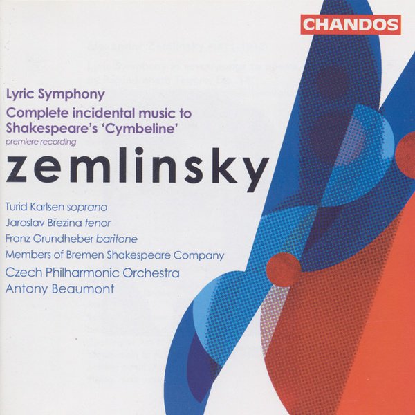 Zemlinsky: Lyric Symphony; Complete Incidental Music to Shakespeare’s ‘Cymbeline’ cover