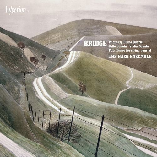 Bridge: Phantasy Piano Quartet; Cello Sonata; Violin Sonata; Folk Tunes cover