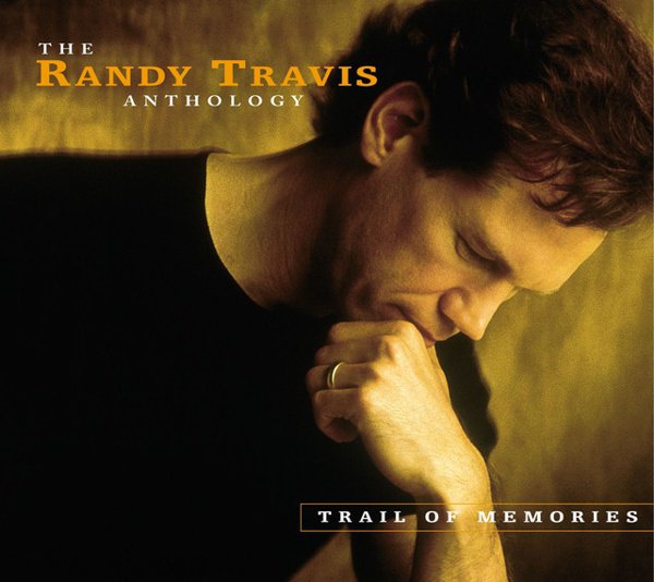 Trail of Memories: The Randy Travis Anthology album cover