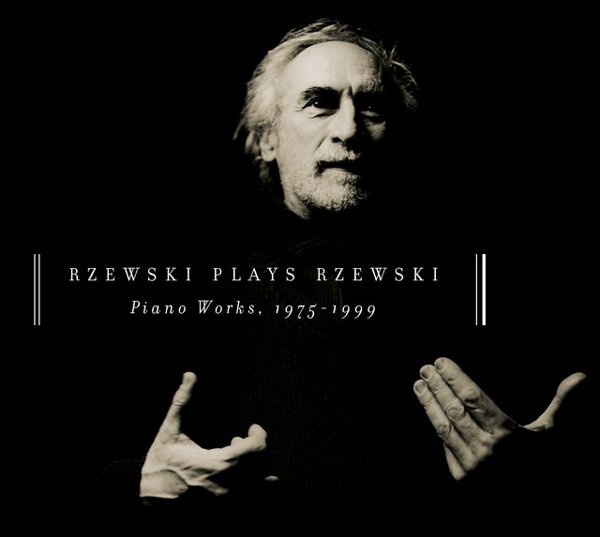 Rzewski Plays Rzewski: Piano Works, 1975 - 1999 cover