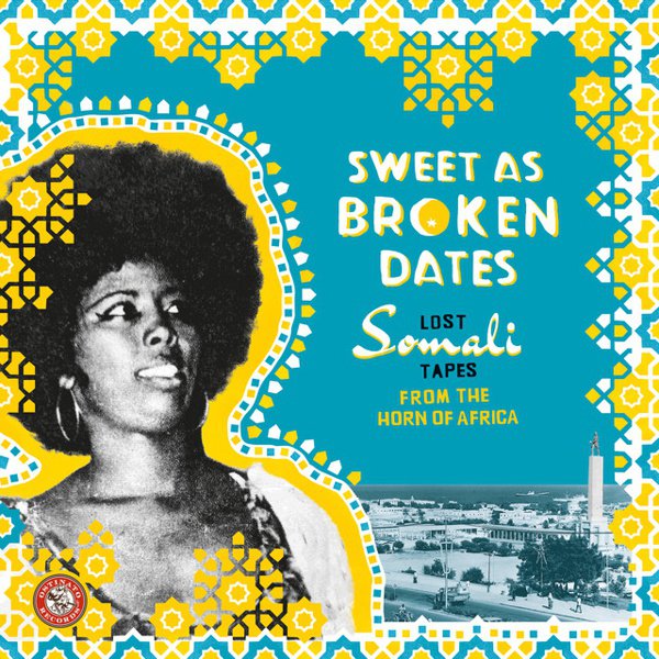 Sweet as Broken Dates: Lost Somali Tapes from the Horn of Africa cover