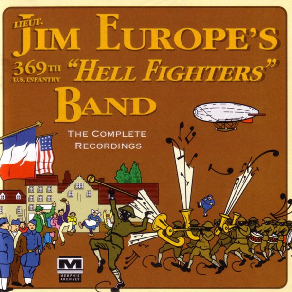 James Reese Europe’s 369th U.S. Infantry “Hell Fighters” Band cover