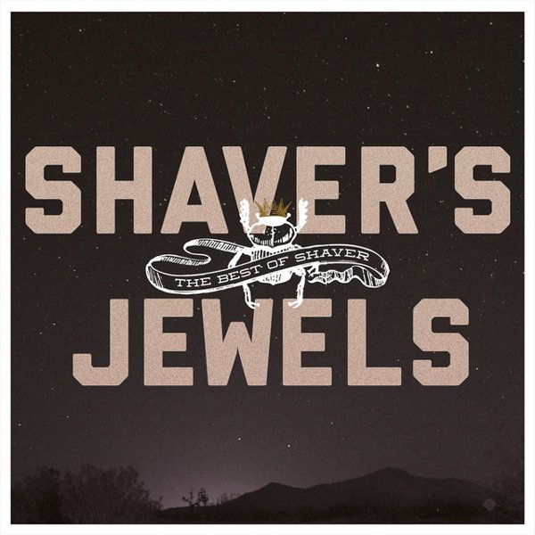 Shaver’s Jewels: The Best of Shaver cover