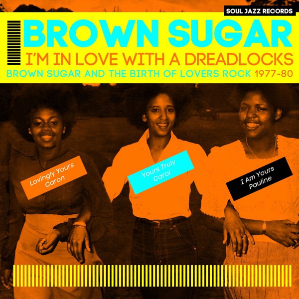 I'm in Love With a Dreadlocks: Brown Sugar and the Birth of Lovers Rock, 1977-80 cover
