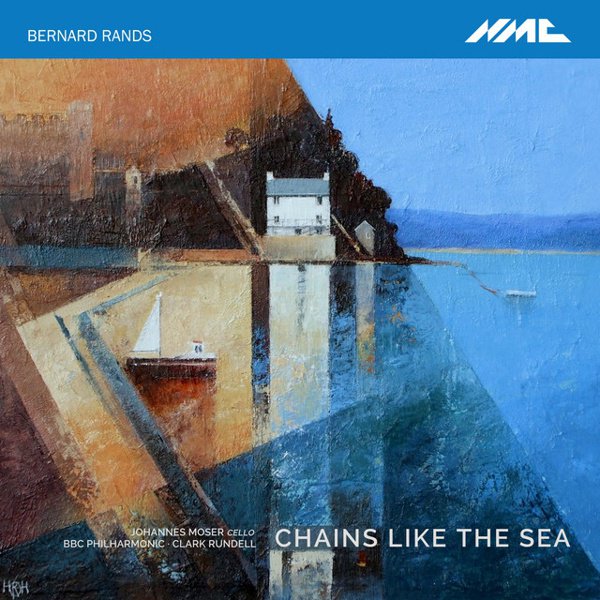 Bernard Rands: Chains Like the Sea cover