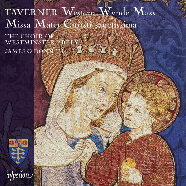 Taverner: Western Wynde Mass; Missa Mater Christi Sanctissima cover