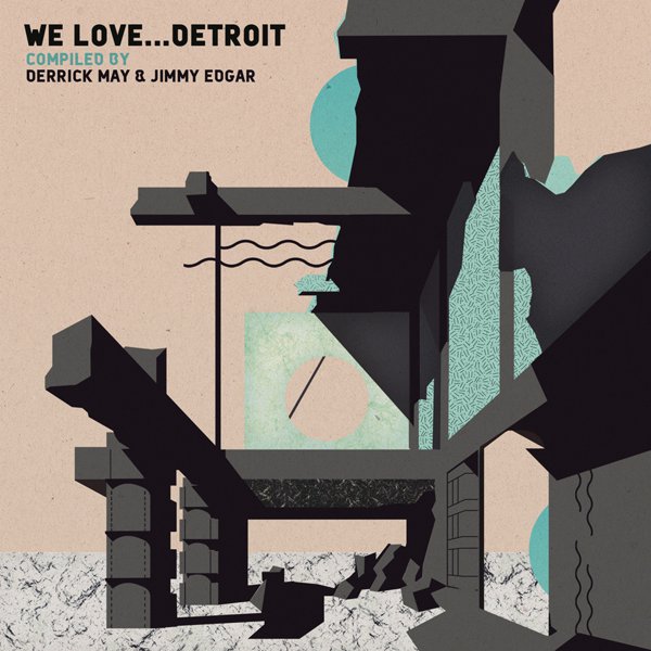 We Love&#8230; Detroit (Compiled by Derrick May & Jimmy Edgar) cover