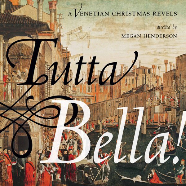 Tutta Bella! A Venetian Christmas Revels cover