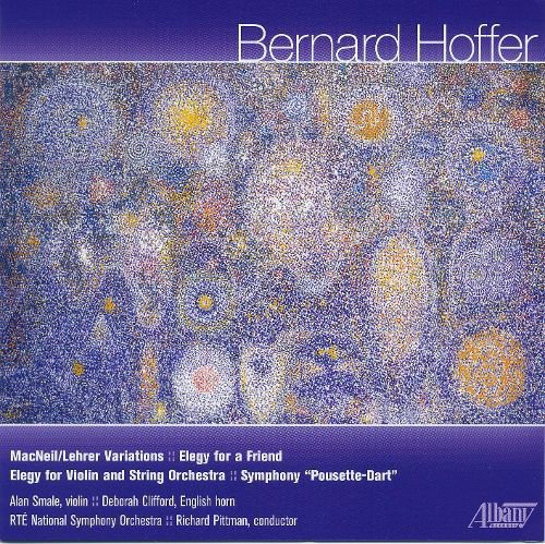 Bernard Hoffer: MacNeil/Lehrer Variations; Elegy for a Friend; Elegy for Violin and String Orchestra; Symphony “Pousette-Dart” cover