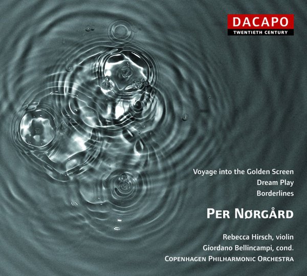 Per Nørgård: Borderlines; Dream Play; Voyage into the Golden Screen cover