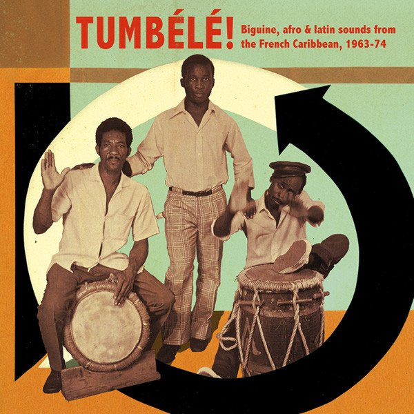 Tumbélé: Biguine, Afro and Latin Sounds from the French Caribbean, 1963-1974 cover