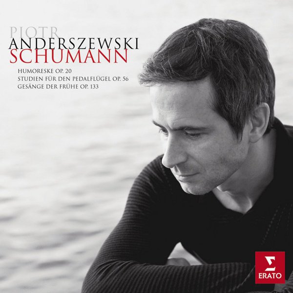 Schumann: Humoreske Op. 20; Studien für den Pedalflügel Op. 56; Gesänge der Frühe Op. 133 cover