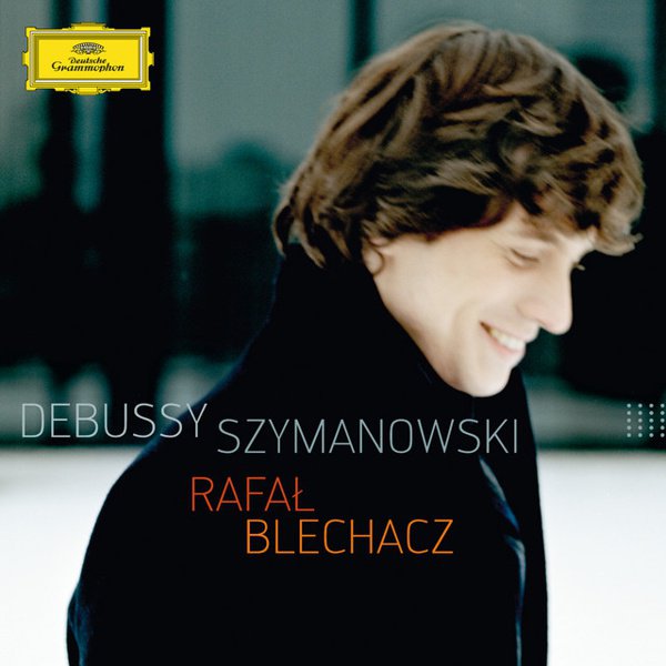 Rafał Blechacz Plays Debussy & Szymanowski album cover