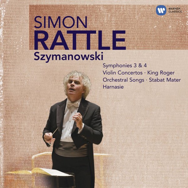 Karol Szymanowski: Symphonies Nos. 3 & 4; Violin Concertos; King Roger; Orchestral Songs; Stabat Mater; Harnasie album cover