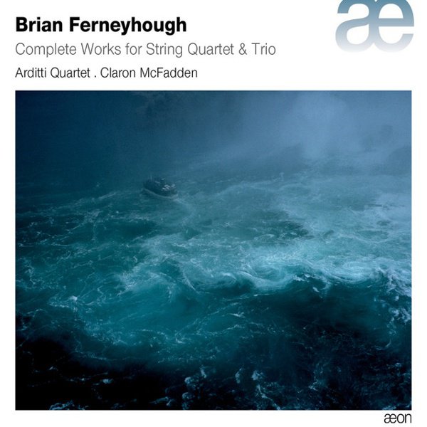Ferneyhough: Complete Works for String Quartet & Trio cover