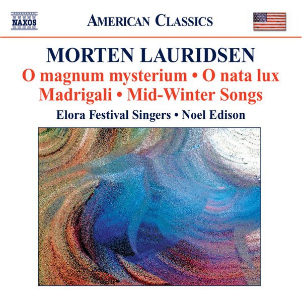 Morten Lauridsen: O magnum Mysterium; O nata lux; Madrigali; Mid-Winter Songs cover