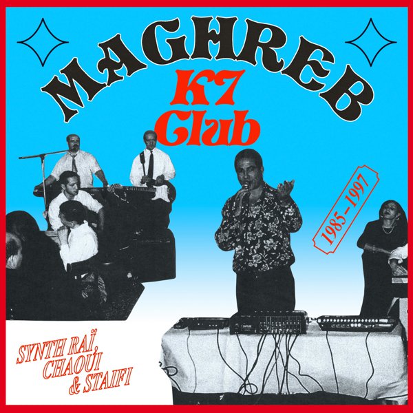 Maghreb K7 Club: Synth Raï, Chaoui & Staifi (1985-1997) cover