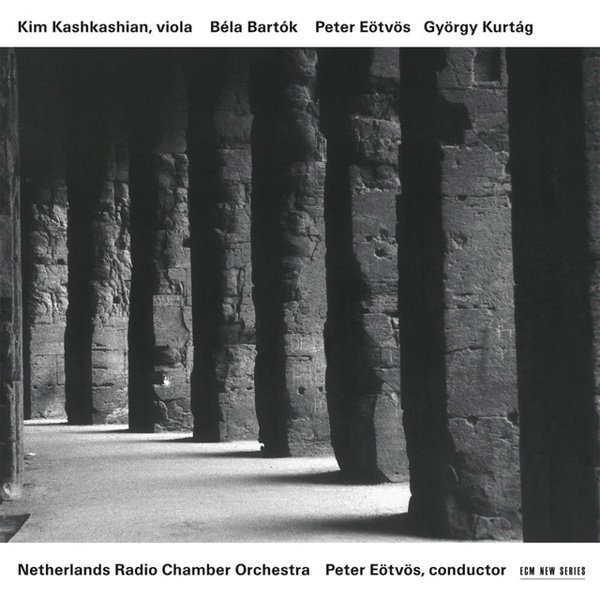 Kim Kashkashian Plays Béla Bartók, Peter Eötvös, György Kurtág cover