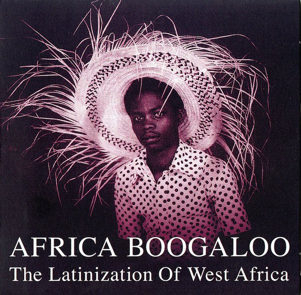 Africa Boogaloo: The Latinization of West Africa cover