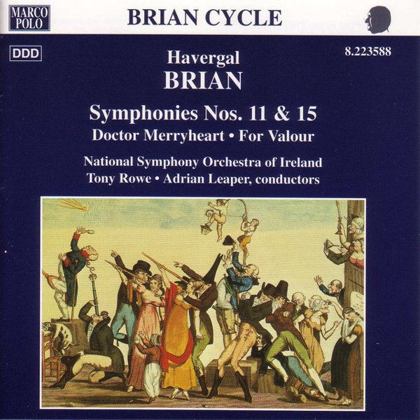 Havergal Brian: Symphonies Nos. 11 & 15; Doctor Merryheart; For Valor cover