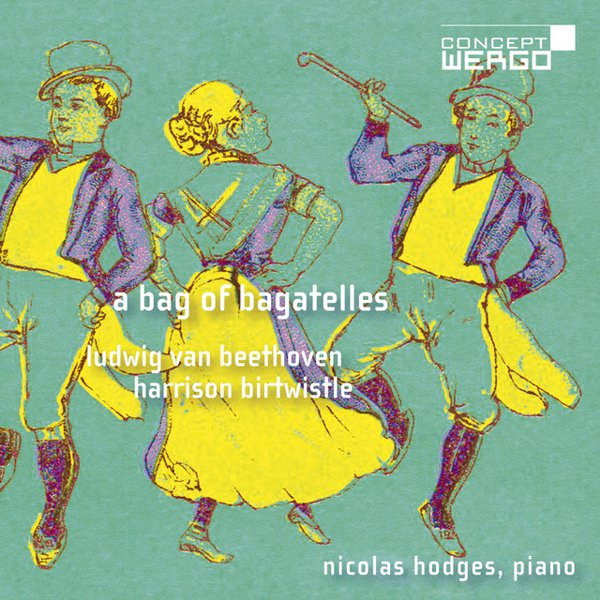 Ludwig van Beethoven & Harrison Birtwistle: A Bag of Bagatelles cover