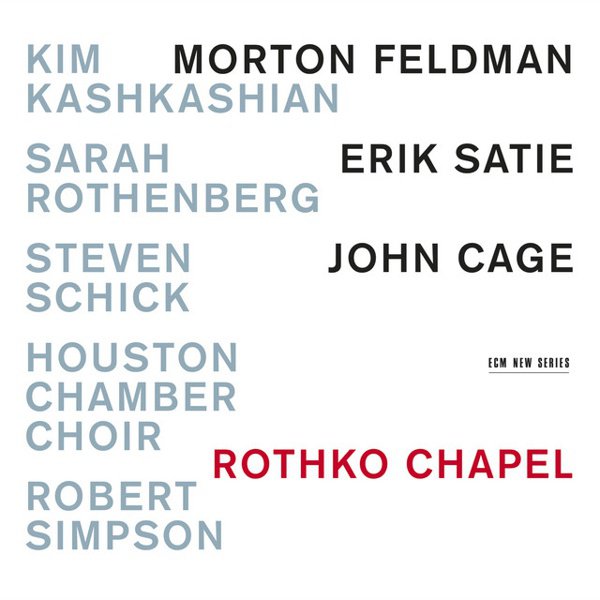 Rothko Chapel: Morton Feldman, Erik Satie, John Cage album cover