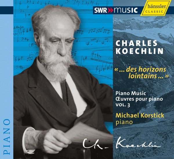 Charles Koechlin: Piano Music, Vol. 3 “…des horizons lointains…“ cover