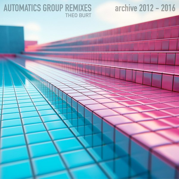 	Automatics Group Remixes: archive 2012 to 2016 cover