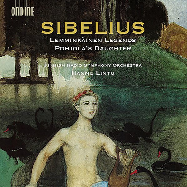 Sibelius: Lemminkäinen Legends; Pohjola’s Daughter cover