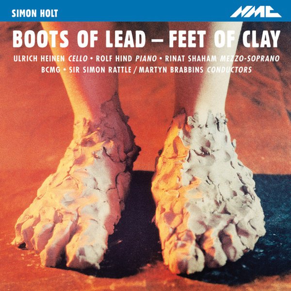 Boots of Lead, Feet of Clay: Music by Simon Holt album cover