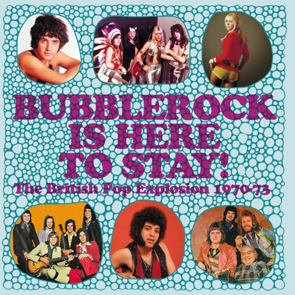 Bubblerock Is Here to Stay! The British Pop Explosion 1970-73 cover