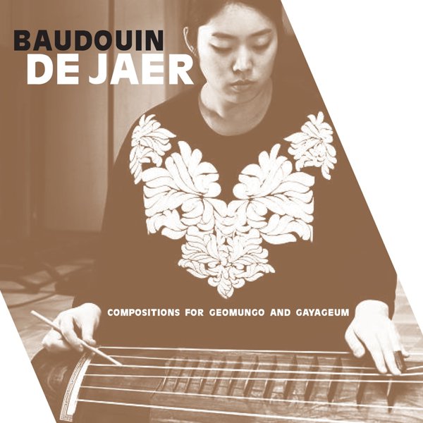 Baudouin de Jaer: Compositions for Geomungo and Gayageum cover