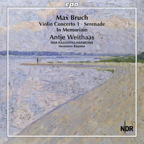 Max Bruch: Violin Concerto 1; Serenade; In Memoriam cover