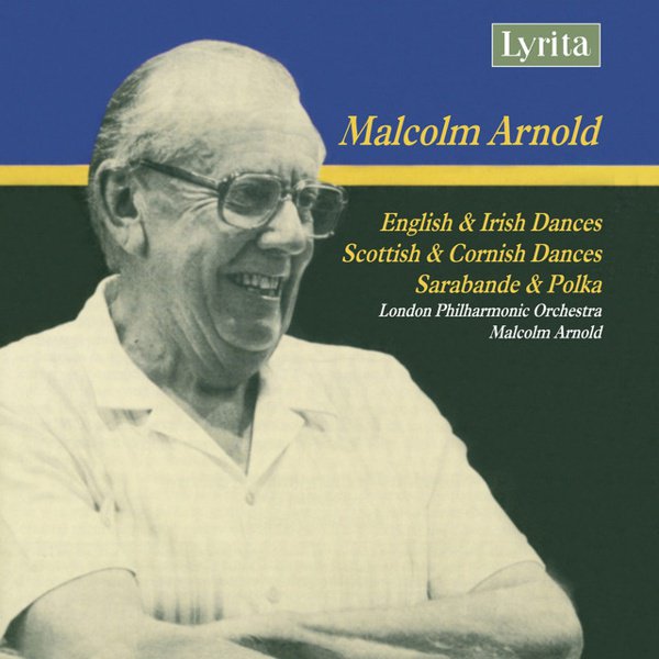 Malcolm Arnold: English & Irish Dances; Scottish & Cornish Dances; Sarabande & Polka cover