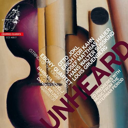 Unheard: Otto Jokl, Erich Itor Kahn, Josef Matthias Hauer, Hans Walter Süsskind, Louis Gruenberg album cover