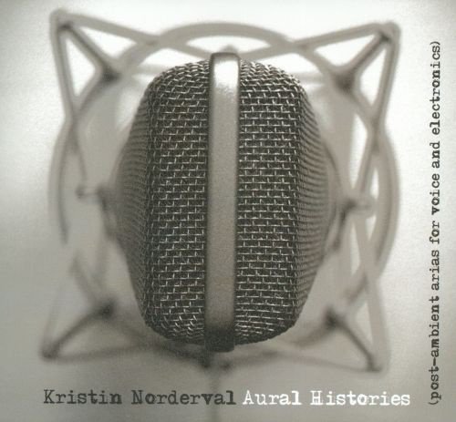 Aural Histories: Post-Ambient Arias For Voice And Electronics cover