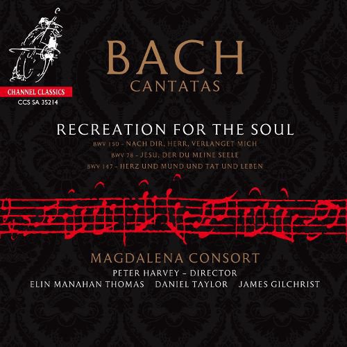 Recreation for the Soul: Bach Cantatas BWV 150, BWV 78, BWV 147 cover
